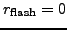 $r_{\rm flash} =
0$
