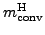 $m_{\rm conv}^{\rm H}$
